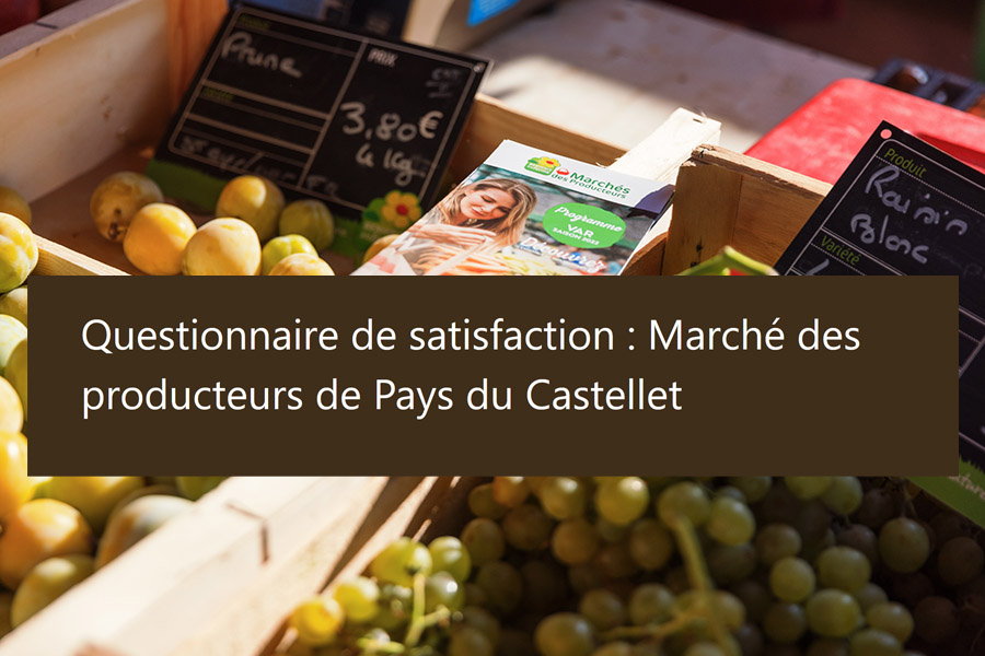 Questionnaire de satisfaction : Marché des producteurs de Pays du Castellet